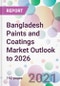 Bangladesh Paints and Coatings Market Outlook to 2026 - Product Thumbnail Image