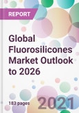 Global Fluorosilicones Market Outlook to 2026- Product Image