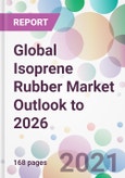 Global Isoprene Rubber Market Outlook to 2026- Product Image