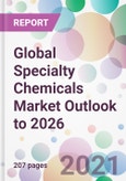 Global Specialty Chemicals Market Outlook to 2026- Product Image