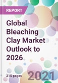 Global Bleaching Clay Market Outlook to 2026- Product Image