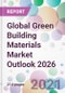 Global Green Building Materials Market Outlook 2026 - Product Image