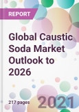Global Caustic Soda Market Outlook to 2026- Product Image