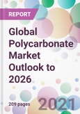 Global Polycarbonate Market Outlook to 2026- Product Image