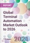 Global Terminal Automation Market Outlook to 2026 - Product Image