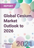 Global Cesium Market Outlook to 2026- Product Image