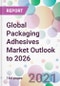 Global Packaging Adhesives Market Outlook to 2026 - Product Thumbnail Image