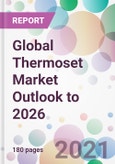 Global Thermoset Market Outlook to 2026- Product Image
