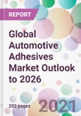Global Automotive Adhesives Market Outlook to 2026- Product Image