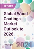 Global Wood Coatings Market Outlook to 2026- Product Image