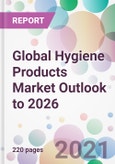 Global Hygiene Products Market Outlook to 2026- Product Image