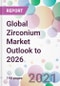 Global Zirconium Market Outlook to 2026 - Product Thumbnail Image