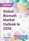 Global Bismuth Market Outlook to 2026- Product Image
