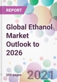 Global Ethanol Market Outlook to 2026- Product Image