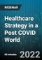 Healthcare Strategy in a Post COVID World - Webinar (Recorded) - Product Thumbnail Image