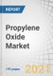 Propylene Oxide Market by Application (Polyether Polyols, Propylene Glycols),Production Process (Chlorohydrin, Styrene Monomer, Cumene Based), End-Use Industry (Automotive, Building & Construction), and Geography - Global Forecast to 2026 - Product Thumbnail Image