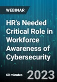 HR's Needed Critical Role in Workforce Awareness of Cybersecurity - Webinar (Recorded)- Product Image