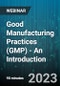 Good Manufacturing Practices (GMP) - An Introduction - Webinar (Recorded) - Product Image