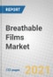 Breathable Films: Global Markets to 2026 - Product Thumbnail Image