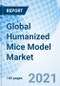 Global Humanized Mice Model Market Size, Trends & Growth Opportunity, By Type, By Application, By End User, By Region and Forecast till 2027 - Product Image