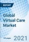 Global Virtual Care Market Size, Trends & Growth Opportunity, By Consultation Type, By End User, By Region and Forecast till 2027 - Product Image