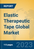 Elastic Therapeutic Tape Global Market Insights 2023, Analysis and Forecast to 2028, by Manufacturers, Regions, Technology, Product Type- Product Image
