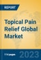 Topical Pain Relief Global Market Insights 2023, Analysis and Forecast to 2028, by Manufacturers, Regions, Technology, Application, Product Type - Product Thumbnail Image