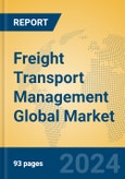 Freight Transport Management Global Market Insights 2024, Analysis and Forecast to 2029, by Market Participants, Regions, Technology, Application- Product Image