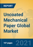 Uncoated Mechanical Paper Global Market Insights 2021, Analysis and Forecast to 2026, by Manufacturers, Regions, Technology, Application, Product Type- Product Image