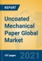 Uncoated Mechanical Paper Global Market Insights 2021, Analysis and Forecast to 2026, by Manufacturers, Regions, Technology, Application, Product Type - Product Thumbnail Image