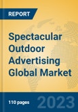 Spectacular Outdoor Advertising Global Market Insights 2023, Analysis and Forecast to 2028, by Market Participants, Regions, Technology, Application, Product Type- Product Image