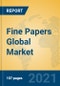 Fine Papers Global Market Insights 2021, Analysis and Forecast to 2026, by Manufacturers, Regions, Technology, Application, Product Type - Product Image
