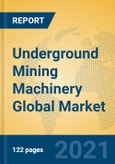 Underground Mining Machinery Global Market Insights 2021, Analysis and Forecast to 2026, by Manufacturers, Regions, Technology, Application, Product Type- Product Image
