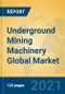 Underground Mining Machinery Global Market Insights 2021, Analysis and Forecast to 2026, by Manufacturers, Regions, Technology, Application, Product Type - Product Thumbnail Image