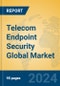Telecom Endpoint Security Global Market Insights 2024, Analysis and Forecast to 2029, by Market Participants, Regions, Technology - Product Thumbnail Image