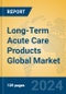 Long-Term Acute Care Products Global Market Insights 2024, Analysis and Forecast to 2029, by Manufacturers, Regions, Technology, Application - Product Thumbnail Image