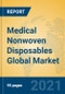 Medical Nonwoven Disposables Global Market Insights 2021, Analysis and Forecast to 2026, by Manufacturers, Regions, Technology, Application, Product Type - Product Image