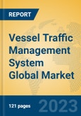 Vessel Traffic Management System Global Market Insights 2023, Analysis and Forecast to 2028, by Manufacturers, Regions, Technology, Application, Product Type- Product Image
