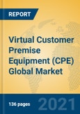 Virtual Customer Premise Equipment (CPE) Global Market Insights 2021, Analysis and Forecast to 2026, by Manufacturers, Regions, Technology, Application, Product Type- Product Image