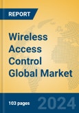 Wireless Access Control Global Market Insights 2024, Analysis and Forecast to 2029, by Market Participants, Regions, Technology, Application- Product Image