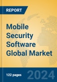 Mobile Security Software Global Market Insights 2024, Analysis and Forecast to 2029, by Market Participants, Regions, Technology- Product Image