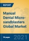Manual Dental Micro-sandblasters Global Market Insights 2021, Analysis and Forecast to 2026, by Manufacturers, Regions, Technology, Application, Product Type - Product Thumbnail Image