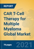 CAR T-Cell Therapy for Multiple Myeloma Global Market Insights 2021, Analysis and Forecast to 2026, by Manufacturers, Regions, Technology, Application, Product Type- Product Image