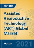 Assisted Reproductive Technology (ART) Global Market Insights 2021, Analysis and Forecast to 2026, by Manufacturers, Regions, Technology, Application, Product Type- Product Image