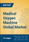 Medical Oxygen Machine Global Market Insights 2023, Analysis and Forecast to 2028, by Manufacturers, Regions, Technology, Application, Product Type - Product Thumbnail Image