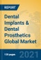 Dental Implants & Dental Prosthetics Global Market Insights 2021, Analysis and Forecast to 2026, by Manufacturers, Regions, Technology, Application, Product Type - Product Image