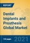 Dental Implants and Prosthesis Global Market Insights 2021, Analysis and Forecast to 2026, by Manufacturers, Regions, Technology, Application - Product Image