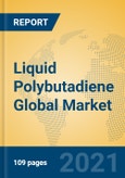 Liquid Polybutadiene Global Market Insights 2021, Analysis and Forecast to 2026, by Manufacturers, Regions, Technology, Application, Product Type- Product Image