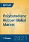 Polybutadiene Rubber Global Market Insights 2021, Analysis and Forecast to 2026, by Manufacturers, Regions, Technology, Application, Product Type - Product Thumbnail Image
