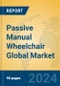 Passive Manual Wheelchair Global Market Insights 2024, Analysis and Forecast to 2029, by Manufacturers, Regions, Technology, Application - Product Thumbnail Image